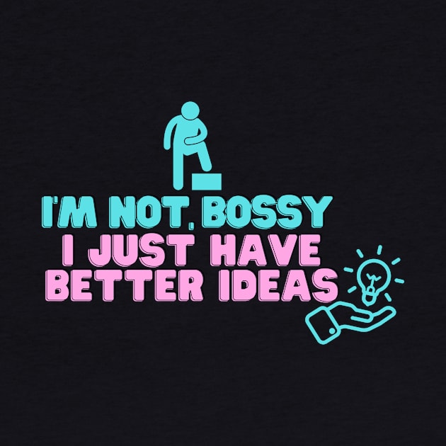 Are you a bossy t shirt? Get one for yourself that says I'm not bossy, funny humor t shirts leadership gifts by hardworking